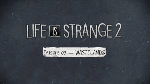 بررسی قسمت سوم بازی Life is Strange 2 - گرگ‌ها و آدم‌ها - ویجیاتو