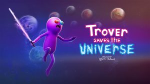 بررسی بازی Trover Saves the Universe - آشنای بیگانه - ویجیاتو