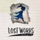 Lost Words: Beyond the Page