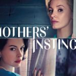 نقد فیلم Mother’s Instinct | خواست مادر بودن