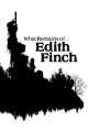 What Remains of Edith Finch